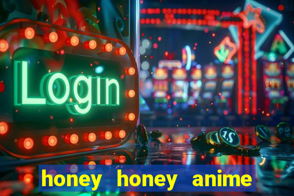 honey honey anime onde assistir